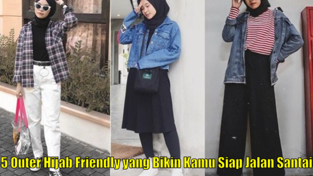 5 Outer Hijab Friendly yang Bikin Kamu Siap Jalan Santai