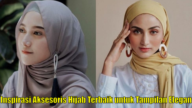 Inspirasi Aksesoris Hijab Terbaik untuk Tampilan Elegan